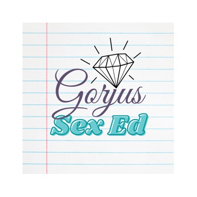 Gorjus Sex Ed